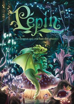 Pépin, le dragon qui crachait des graines