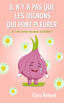 Il n'y a pas que les oignons qui font pleurer