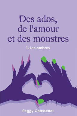 Des ados, de l’amour et des monstres - 1 - Les ombres