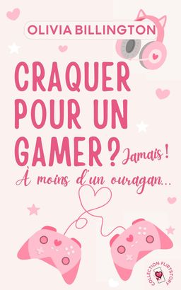 Craquer pour un gamer ? Jamais ! À moins d'un ouragan...