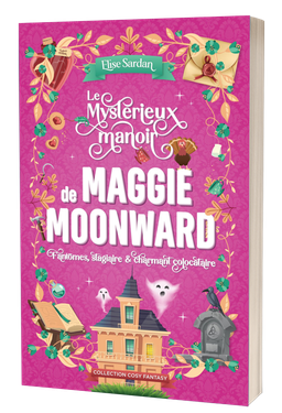 Le mystérieux manoir de Maggie Moonward
