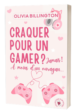 Broché - Craquer pour un gamer ? Jamais ! À moins d'un ouragan...