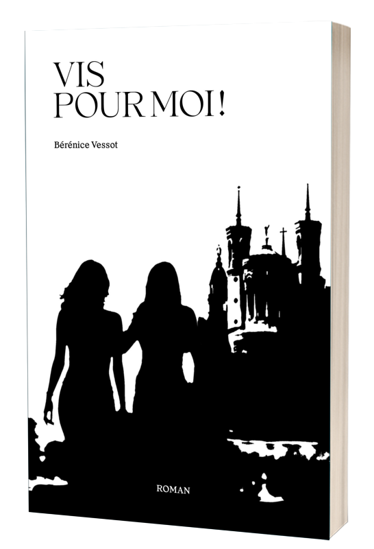 Vis pour moi !