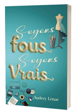 Soyons fous, soyons vrais