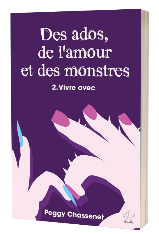 Des ados, de l’amour et des monstres - 2 - Vivre avec
