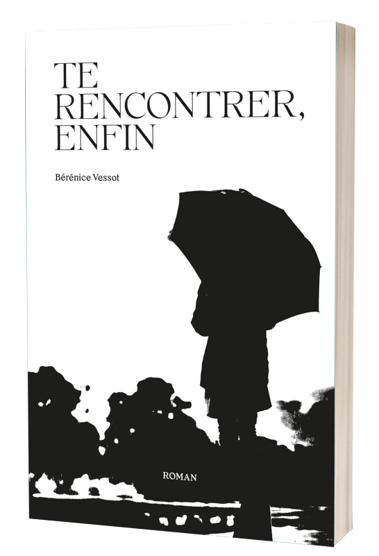 Te rencontrer, enfin