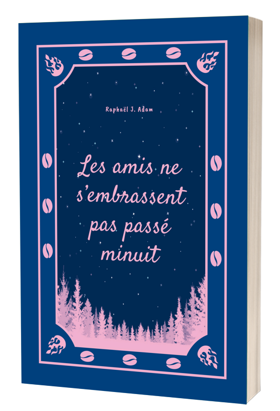 Les amis ne s'embrassent pas passé minuit